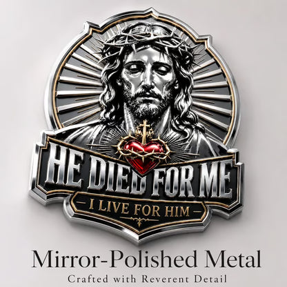 ❤️He Died For Me 3D Metal Emblem ✝️ | Waterproof • No Fade • No Rust • Adhesive & Magnetic (2-in-1) 🧲